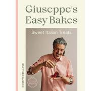 Giuseppe's Easy Bakes: Sweet Italian Treats