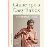 Giuseppe's Easy Bakes: Sweet Italian Treats