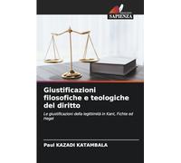 Giustificazioni filosofiche e teologiche del diritto: Le giustificazioni della legittimità in Kant, Fichte ed Hegel