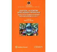 Giustizia, algoritmi, intelligenza artificiale. Profili socio-giuridico-economici della rivoluzione 4.0 (La testa di Gorgone)