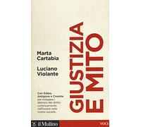 Giustizia e mito. Con Edipo, Antigone e Creonte (Voci)