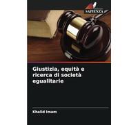 Giustizia, equità e ricerca di società egualitarie