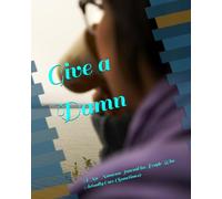 Give a Damn: A No-Nonsense Journal for People Who Actually Care (Sometimes)