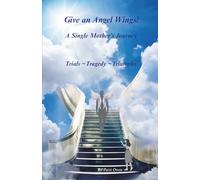 Give An Angel Wings: A Single Mother's Journey