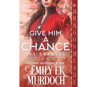 Give Him a Chance: A Regency Historical Romance (The Chances)