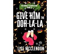 Give Him the Ooh-la-la: Deutsche Ausgabe (EIN BENNETT-SCHWESTERN-KRIMI)