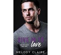 Give In To Love: 3 (Once and Always)