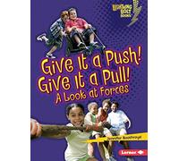 Give It a Push! Give It a Pull!: A Look at Forces (Lightning Bolt Books)