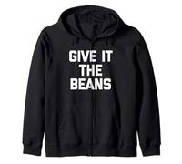 Give It The Beans - Divertido Dicho sarcástico Novedad británica Sudadera con Capucha