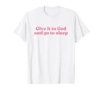 Give It To God and Go To Sleep, Jesus Faith Christian Camiseta