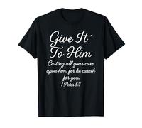 Give It To Him 1 Pedro 5:7 Versículo de la Biblia Fe Escritura Orar Camiseta