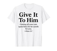 Give It To Him 1 Pedro 5:7 Versículo de la Biblia Fe Escritura Orar Camiseta