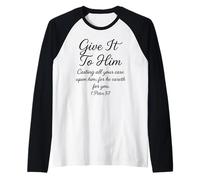 Give It To Him 1 Pedro 5:7 Versículo de la Biblia Fe Escritura Orar Camiseta Manga Raglan