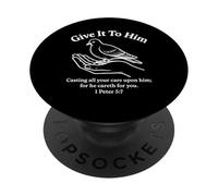 Give It To Him 1 Pedro 5:7 Versículo de la Biblia Fe Escritura Orar PopSockets PopGrip Adhesivo