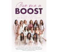 Give me a BOOST: 10 Years. 10 Women. One Promise to Rise Together