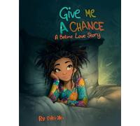 Give Me A Chance: A Bedtime Love Story of Hope, Prayer, and a Mother’s Unbreakable Faith