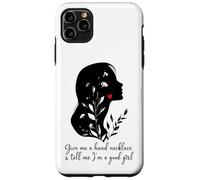 Give Me a Hand Necklace and Tell Me I'm a Good Girl Smutt Carcasa para iPhone 11 Pro Max