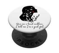 Give Me a Hand Necklace and Tell Me I'm a Good Girl Smutt PopSockets PopGrip Adhesivo