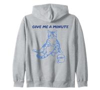 Give Me A Minute Funny Cat Coffee Feline Humor Humor Kitty Sudadera con Capucha