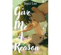 Give Me A Reason: A tender, romantic, Korean retelling of Jane Austen's Persuasion!