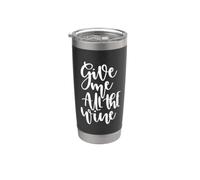 Give Me All The Wine Funny Alcohol Broma Vaso térmico de acero inoxidable de doble pared