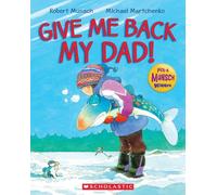 Give Me Back My Dad!