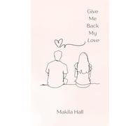 Give Me Back My Love: Poetry Collection