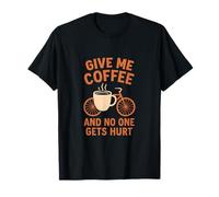 Give Me Coffee No One Gets Hurt Bike Humor Novedad Camiseta