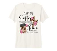 Give Me Coffee To Get Me Started and Jesus To Keep Me Going Camiseta Premium