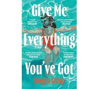 Give Me Everything You've Got: 'Read the book of the summer' - Harpers Bazaar