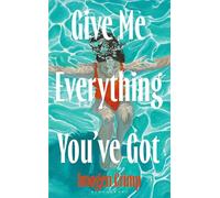 Give Me Everything You've Got: 'Read the book of the summer' Harpers Bazaar