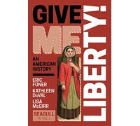 Give Me Liberty!: An American History; To 1877: 1