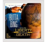 Butta Bing - Give Me Liberty or Give Me Death