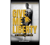 Give Me Liberty: The Marcus Liberty Story
