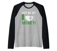 Give Me My Money Frase Cómica Dinero Camiseta Manga Raglan