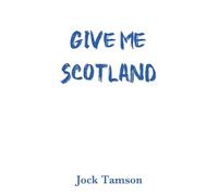 Give Me Scotland