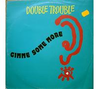Give Me Some More - Double Trouble 7" 45