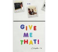 Give Me That (Chapters 1-5)