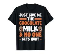 Give Me The Chocolate Milk & Nadie Gets Hurt Chocolate Milk Camiseta