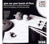 Give Me Your Bunch of Fives - Duets for Percussian & Soloist in