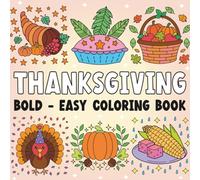 Give Thanks & Color: A Bold and Easy Thanksgiving Coloring Book with 45 Festive Designs