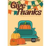 Give Thanks Coloring Book for Kids and Adults: 50+ designs and activities including word search, crossword, mazes and more! Perfect for Thanksgiving day to keep everyone busy!