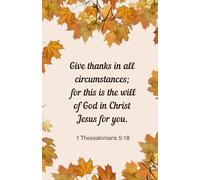 Give Thanks in All Circumstances Bible Verse Journal - 100 Lined Pages | Gratitude Notebook, Christian Journal, 1 Thessalonians 5:18, Autumn Fall Leaves Cover