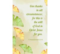 Give Thanks in All Circumstances Bible Verse Journal - 100 Lined Pages | Gratitude Notebook, Christian Journal, 1 Thessalonians 5:18, Yellow Ginkgo Leaves Cover