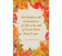 Give Thanks in All Circumstances Bible Verse Journal - 100 Lined Pages | Gratitude Notebook, Christian Journal, 1 Thessalonians 5:18, Autumn Leaves & Apples Cover