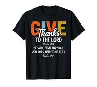 Give Thanks The Lord Psalm 136:1 He Will Fight Exodus 14:14 Camiseta