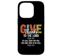 Give Thanks The Lord Psalm 136:1 He Will Fight Exodus 14:14 Carcasa para iPhone 14 Pro