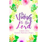 Give Thanks to the Lord: 52 Weeks to Write in Scriptures, Reflections & Prayers | Inspirational Bible Verses & Devotional Guided Prayer | Purple Pink Floral Theme Borders | 6 x 9 inches Medium Size