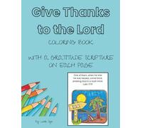 Give Thanks to the Lord Coloring Book: With a Gratitude Scripture on Each Page