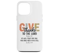 Give Thanks to The Lord Psalm 136 He Will Fight Exodus 14:14 Carcasa para iPhone 13 Pro MAX